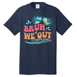 Bruh We Out Funny Last Day Of School Lunch Lady Summer Tall T-Shirt