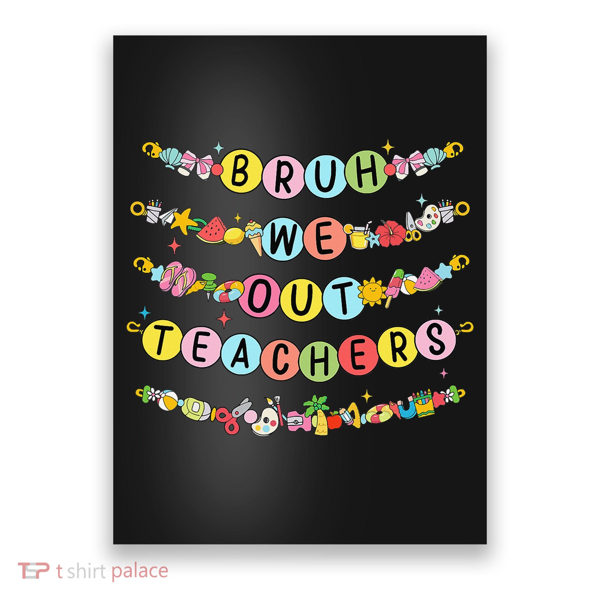 Bruh We Out Teacher Last Day Of School Friendship Bracelet Poster