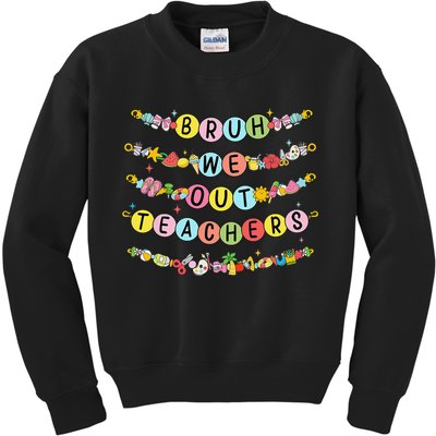 Bruh We Out Teacher Last Day Of School Friendship Bracelet Kids Sweatshirt