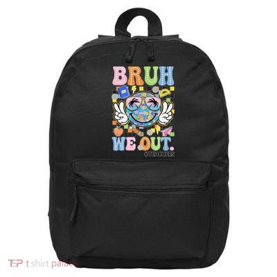 Bruh We Out Floral Teacher Summer Break Last Day Of School 16 in Basic Backpack