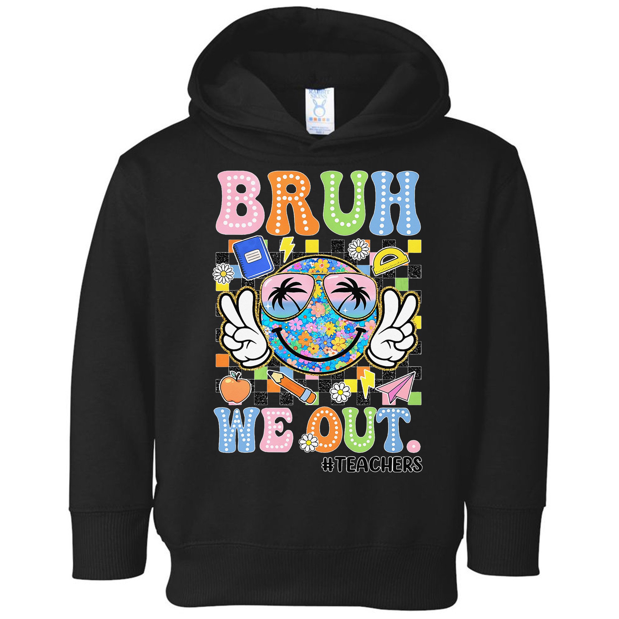 Bruh We Out Floral Teacher Summer Break Last Day Of School Toddler Hoodie