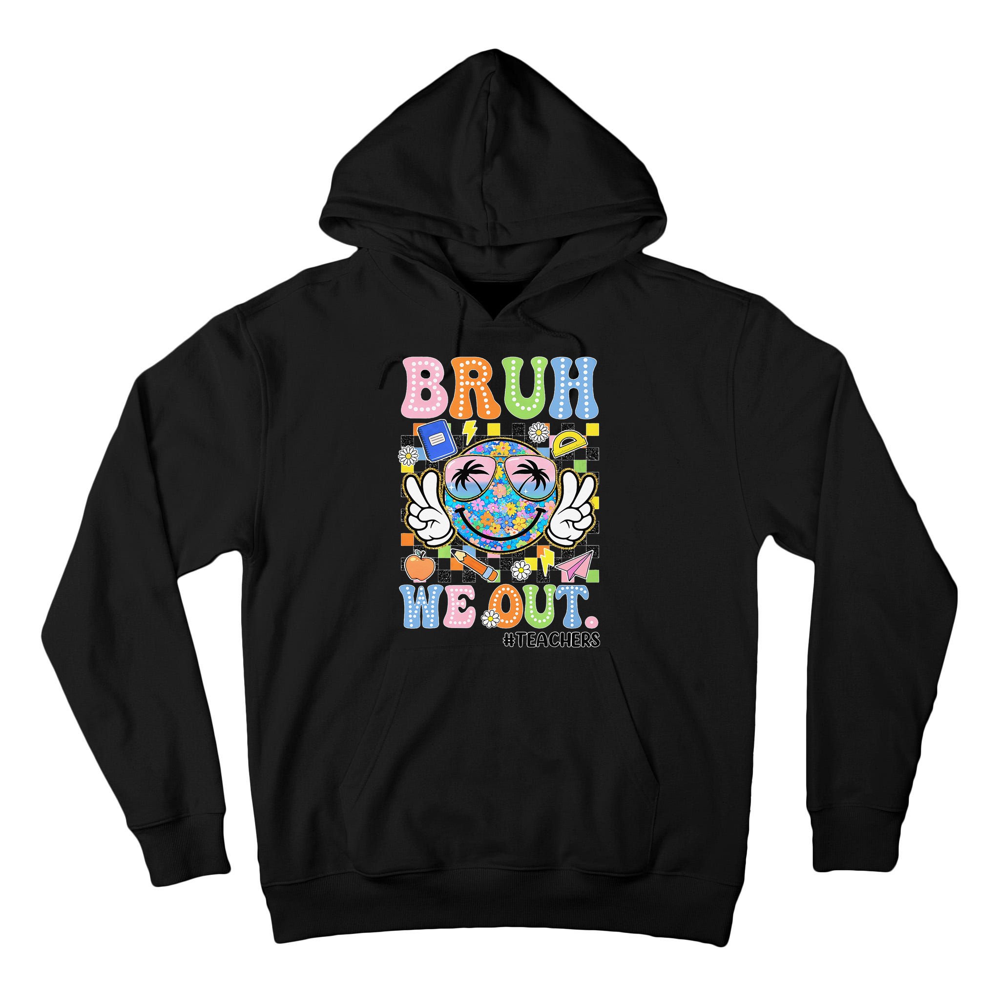 Bruh We Out Floral Teacher Summer Break Last Day Of School Tall Hoodie