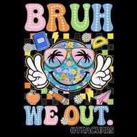 Bruh We Out Floral Teacher Summer Break Last Day Of School Tall Hoodie