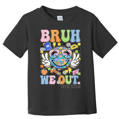 Bruh We Out Floral Teacher Summer Break Last Day Of School Toddler T-Shirt