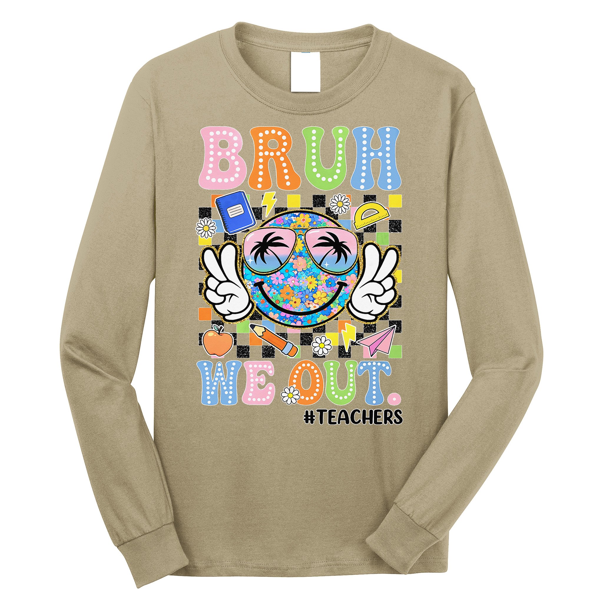 Bruh We Out Floral Teacher Summer Break Last Day Of School Long Sleeve Shirt
