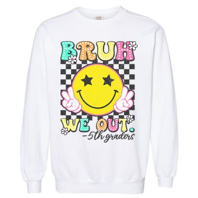Bruh We Out 5th Graders Fifth Grade Graduation Class 2025  Garment-Dyed Sweatshirt