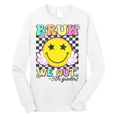 Bruh We Out 5th Graders Fifth Grade Graduation Class 2025  Long Sleeve Shirt