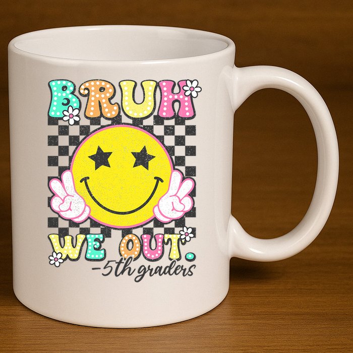Bruh We Out 5th Graders Fifth Grade Graduation Class 2025  11oz C Handle Ceramic Mug