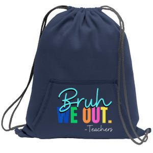 Bruh We Out Teachers Student Happy Last Day Of School Summer Sweatshirt Cinch Pack Bag