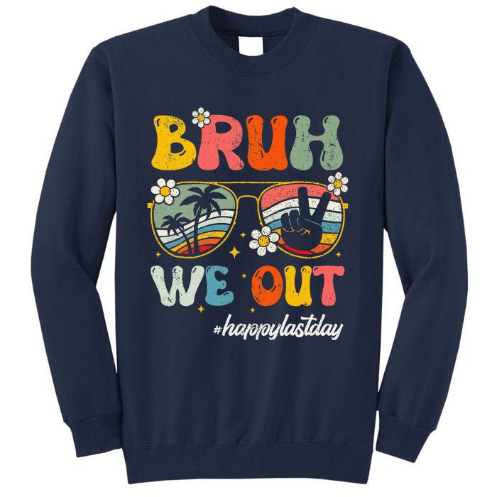 Bruh We Out Happy Last Day Of School Teacher Boy Girl Summer Tall Sweatshirt