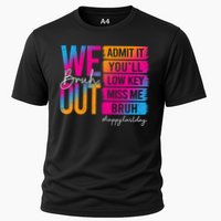 Bruh We Out Teachers Admit It You'll Low Key Miss Me Bruh Cooling Performance Crew T-Shirt
