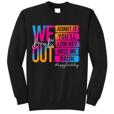 Bruh We Out Teachers Admit It You'll Low Key Miss Me Bruh Sweatshirt