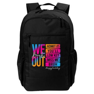 Bruh We Out Teachers Admit It You'll Low Key Miss Me Bruh Backpack