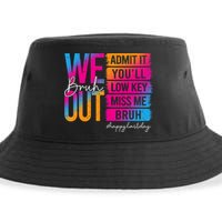 Bruh We Out Teachers Admit It You'll Low Key Miss Me Bruh Sustainable Bucket Hat