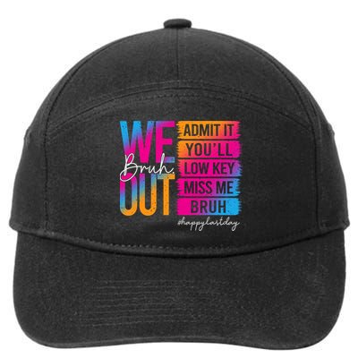 Bruh We Out Teachers Admit It You'll Low Key Miss Me Bruh 7-Panel Snapback Hat