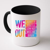 Bruh We Out Teachers Admit It You'll Low Key Miss Me Bruh Mug
