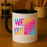 Bruh We Out Teachers Admit It You'll Low Key Miss Me Bruh Mug