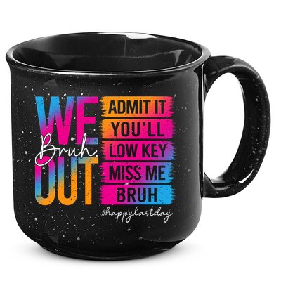 Bruh We Out Teachers Admit It You'll Low Key Miss Me Bruh 15oz Campfire Ceramic Mug