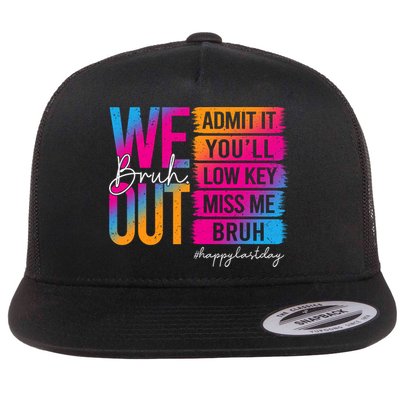 Bruh We Out Teachers Admit It You'll Low Key Miss Me Bruh Flatbill Hat