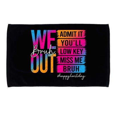 Bruh We Out Teachers Admit It You'll Low Key Miss Me Bruh Microfiber Hand Towel