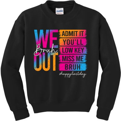 Bruh We Out Teachers Admit It You'll Low Key Miss Me Bruh Kids Sweatshirt