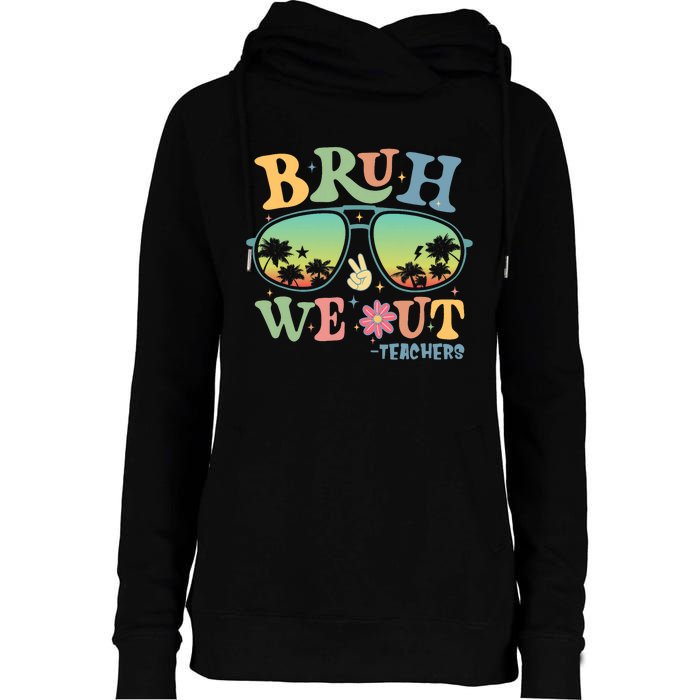 Bruh We Out Teachers Groovy Retro Happy Last Day Of School Womens Funnel Neck Pullover Hood