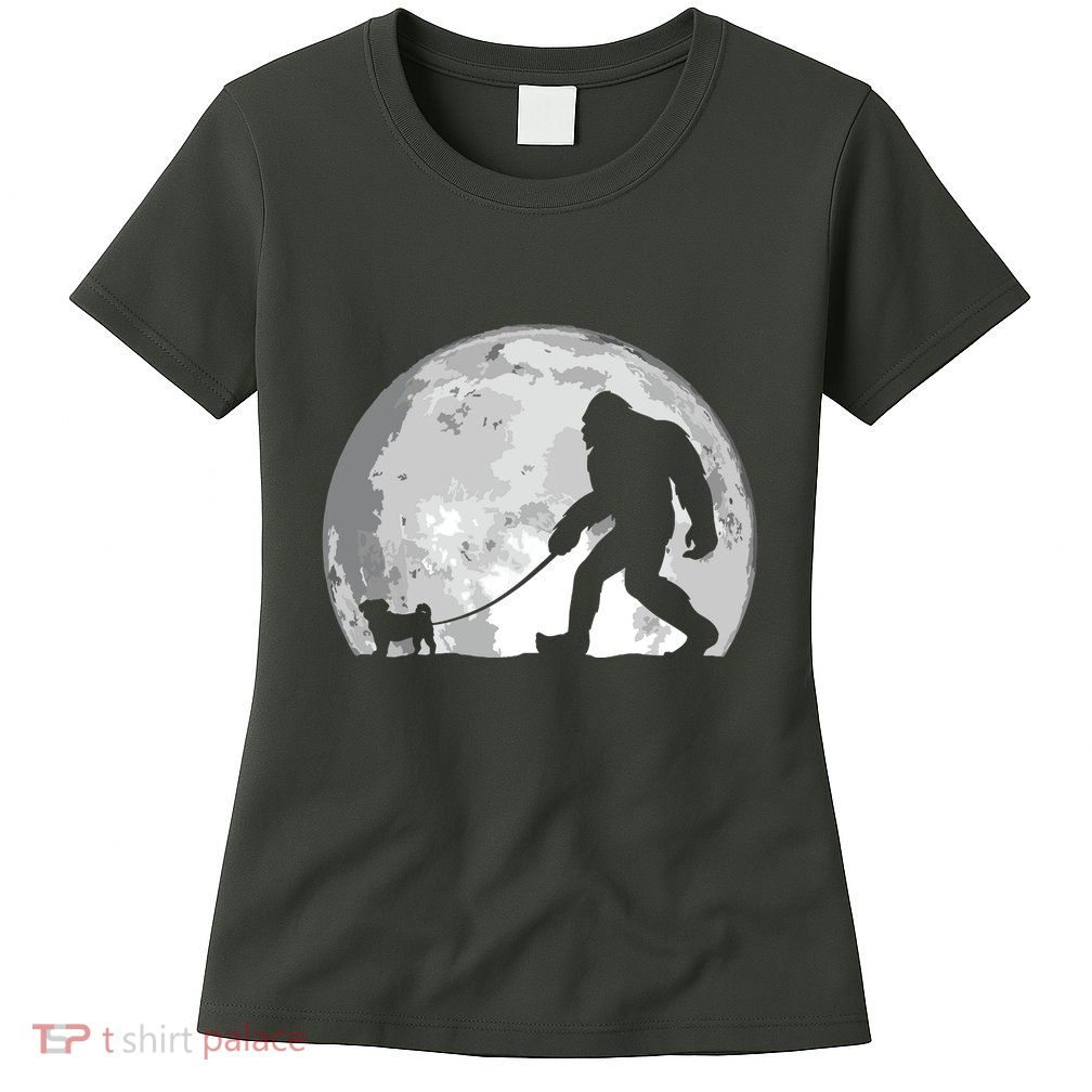 Bigfoot Walks Pug Funny Pug Funny Bigfoot Pug Lover Pug Womens T-Shirt