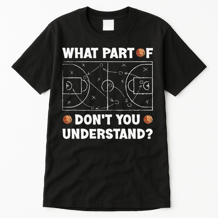 Basketball What Part Of Don't You Understand Funny quote Tall T-Shirt