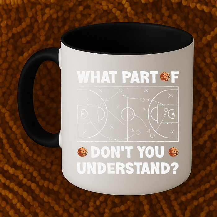 Basketball What Part Of Don't You Understand Funny quote Mug