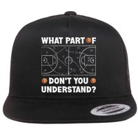 Basketball What Part Of Don't You Understand Funny quote Flatbill Hat