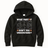 Basketball What Part Of Don't You Understand Funny quote Kids Hoodie