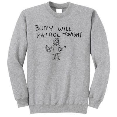 Buffy Will Patrol Tonight Tall Sweatshirt