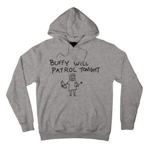 Buffy Will Patrol Tonight Tall Hoodie