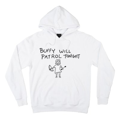 Buffy Will Patrol Tonight Hoodie