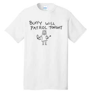 Buffy Will Patrol Tonight Tall T-Shirt