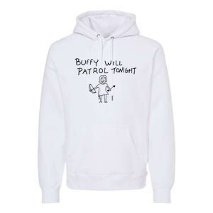 Buffy Will Patrol Tonight Premium Hoodie