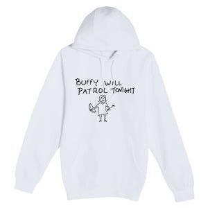 Buffy Will Patrol Tonight Premium Pullover Hoodie