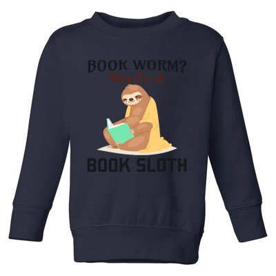 Book Worm Please Im A Book Sloth Toddler Sweatshirt