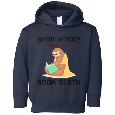 Book Worm Please Im A Book Sloth Toddler Hoodie