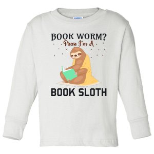 Book Worm Please Im A Book Sloth Toddler Long Sleeve Shirt