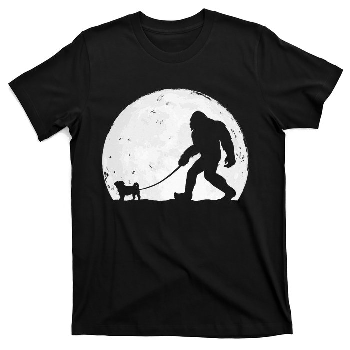 Bigfoot Walks Pug Funny Pug Funny Bigfoot Pug Lover Pug T-Shirt