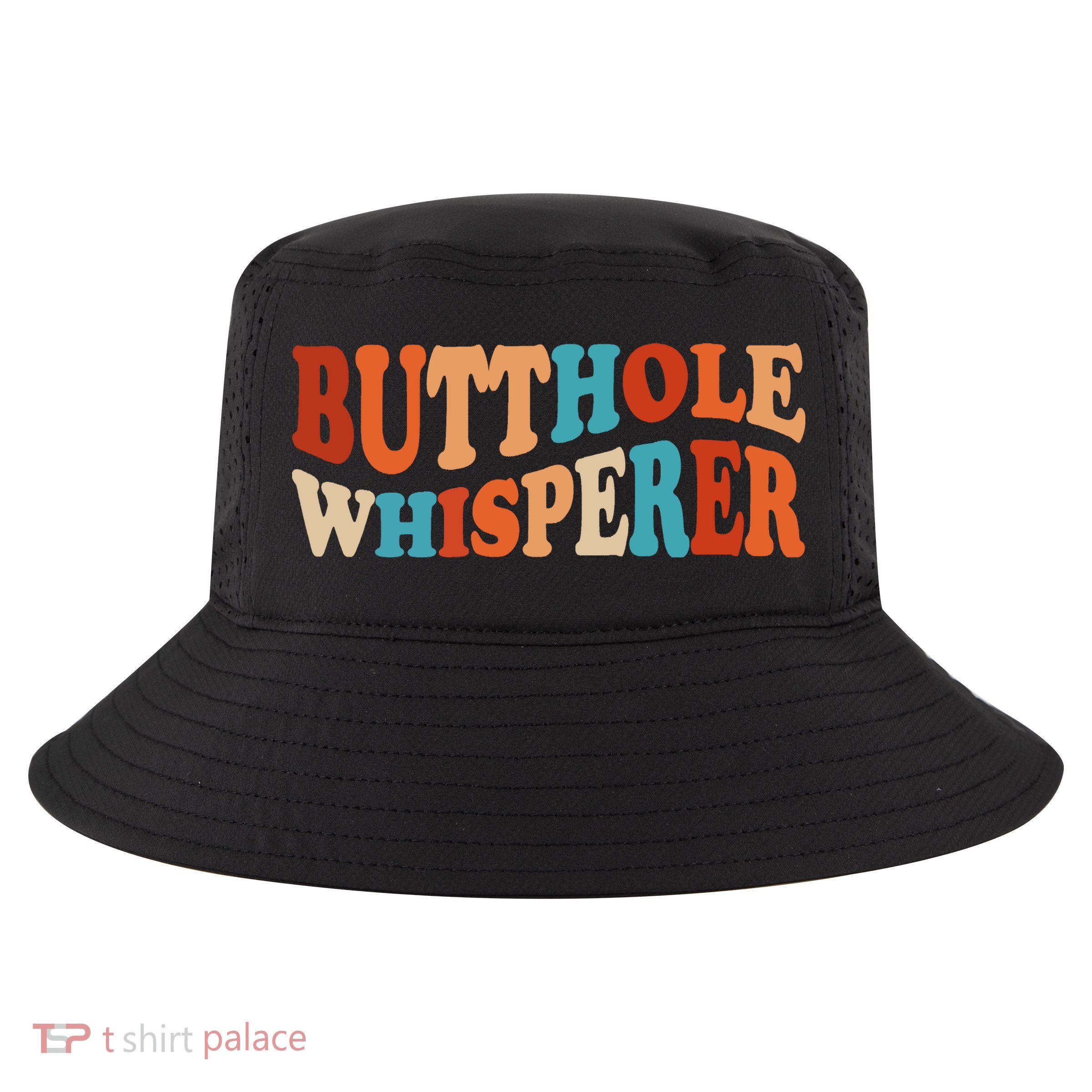 Butthole Whisperer Retro Sarcastic Jokes Funny Cool Comfort Performance Bucket Hat