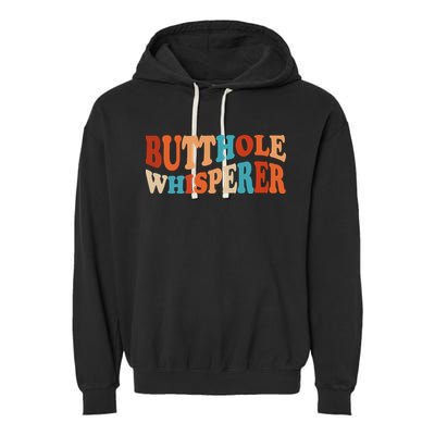 Butthole Whisperer Retro Sarcastic Jokes Funny Garment-Dyed Fleece Hoodie