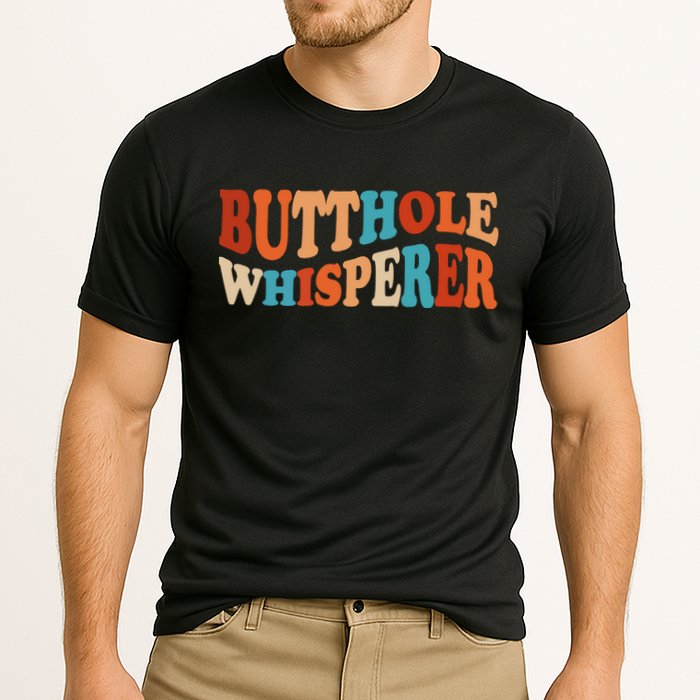 Butthole Whisperer Retro Sarcastic Jokes Funny Performance Shirt