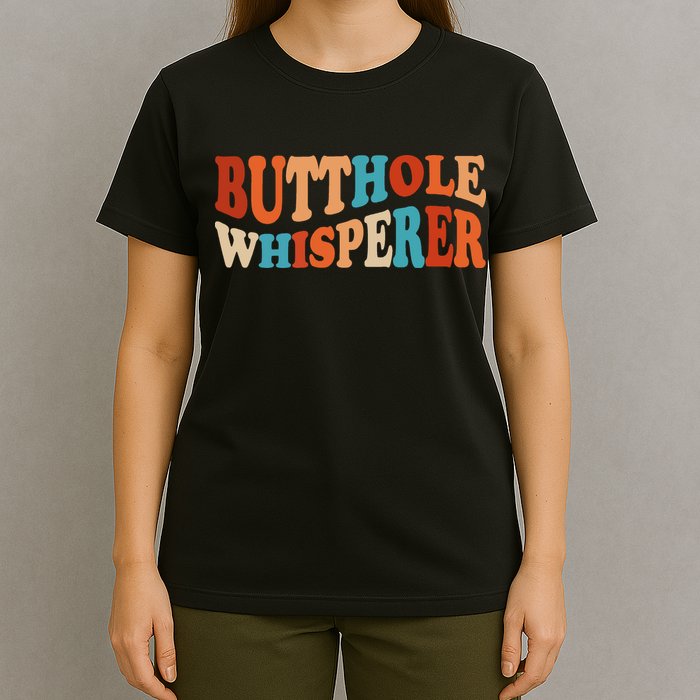 Butthole Whisperer Retro Sarcastic Jokes Funny T-Shirt