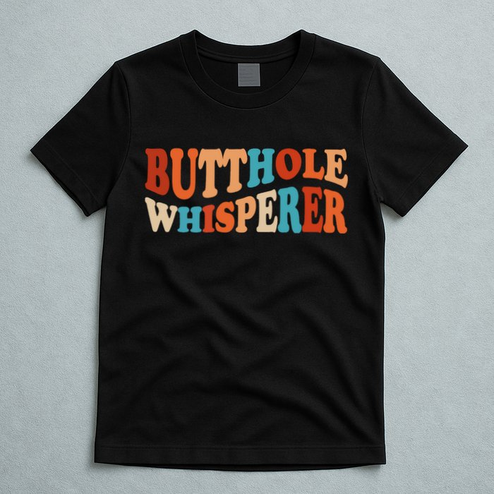 Butthole Whisperer Retro Sarcastic Jokes Funny T-Shirt