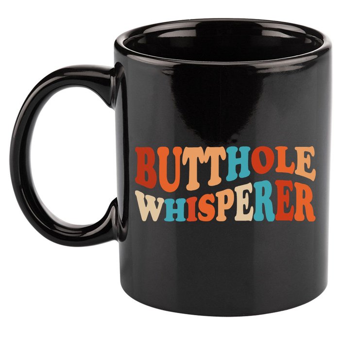 Butthole Whisperer Retro Sarcastic Jokes Funny 11oz C Handle Ceramic Mug