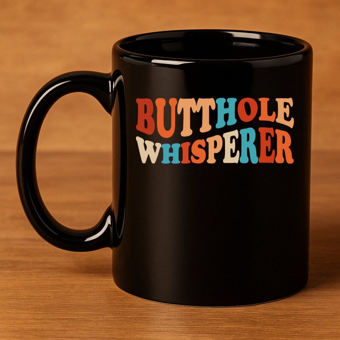 Butthole Whisperer Retro Sarcastic Jokes Funny 11oz C Handle Ceramic Mug