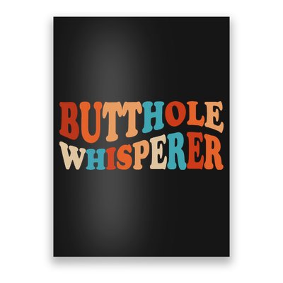 Butthole Whisperer Retro Sarcastic Jokes Funny Poster