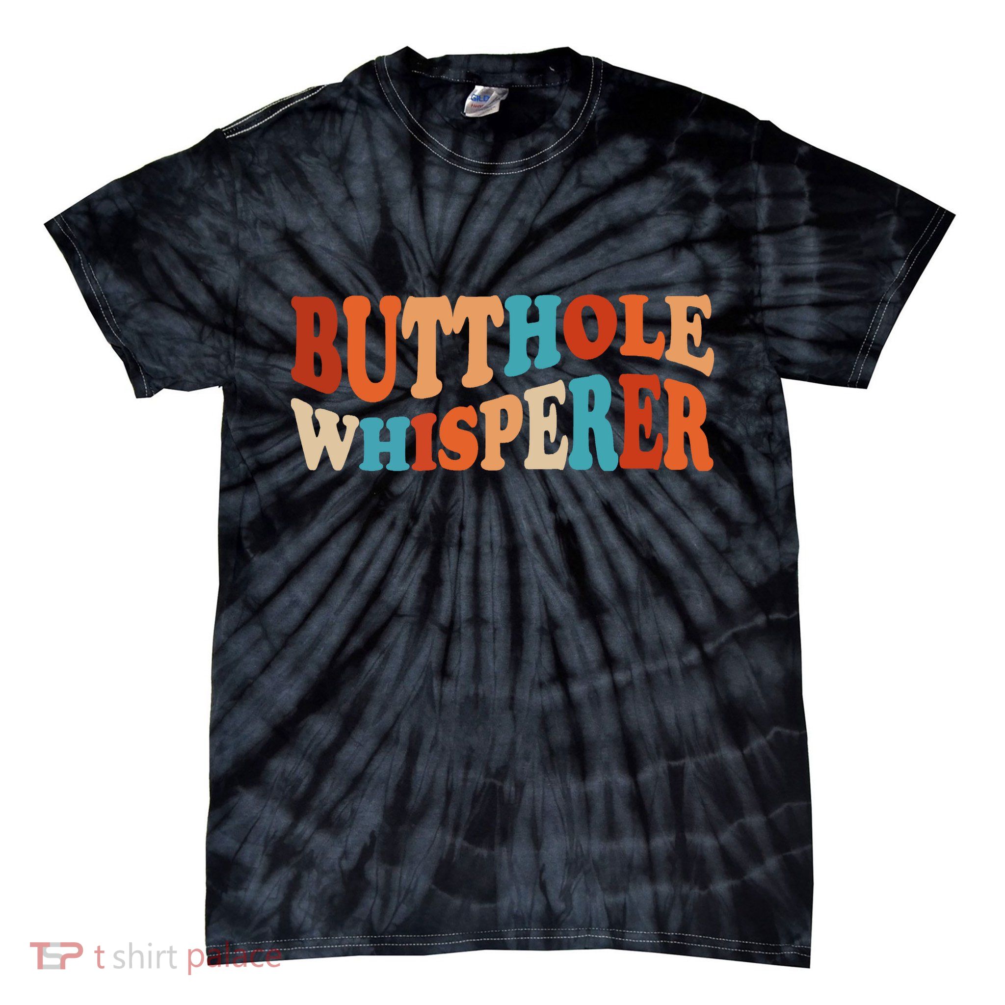 Butthole Whisperer Retro Sarcastic Jokes Funny Tie-Dye T-Shirt